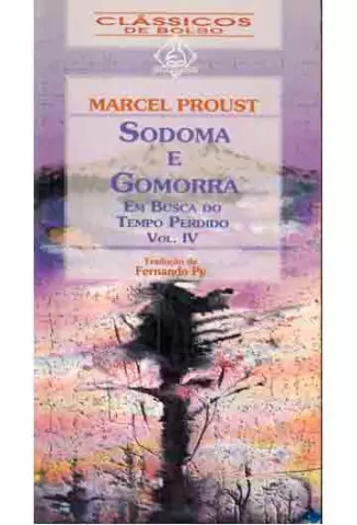 Sodoma e Gomorra  -  Em Busca do Tempo Perdido  - Vol.  04  -  Marcel Proust