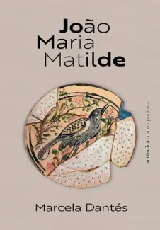 João Maria Matilde - Marcela Dantés