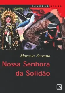 Nossa Senhora da Solidão - Marcela Serrano