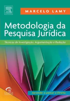 Metodologia da Pesquisa Jurídica Técnicas de Investigação, Argumentação e Redação  -  Marcelo Lamy