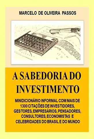 A Sabedoria do Investimento  -  Marcelo Oliveira de Passos