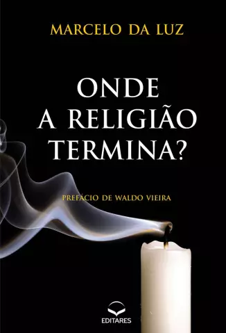 Onde a Religião Termina?  -  Marcelo da Luz