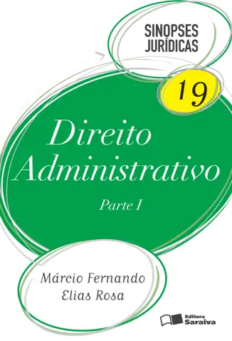 Direito Administrativo  - Col. Sinopses Jurídicas   - Vol.  19  -  Marcio Fernando Elias Rosa Pinho