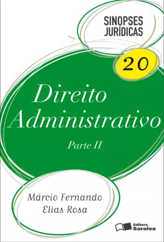  Parte II  - Direito Administrativo   - Vol.  20  -  Marcio Fernando Elias Rosa