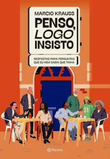 Penso, logo Insisto - Marcio Krauss