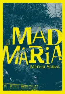 Mad Maria - Márcio Souza