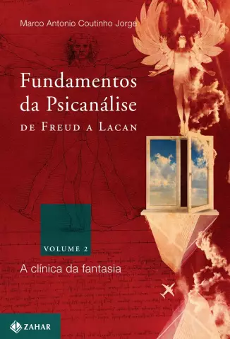 Fundamentos da Psicanálise de Freud a Lacan  -   Marco Antonio Coutinho Jorge