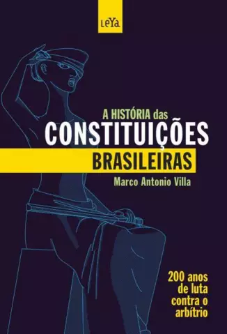 A História Das Constituições Brasileiras  -  Marco Antonio Villa