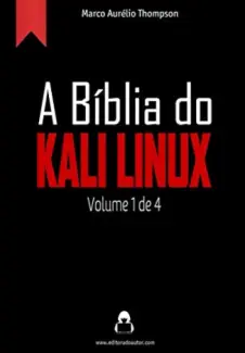 A Bíblia do Kali Linux - Marco Aurélio Thompson