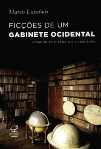 Ficções de um gabinete ocidental - Marco Lucchesi