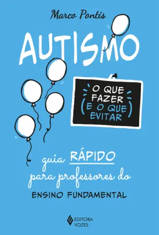 Autismo, o Que Fazer e o Que Evitar - Marco Pontis