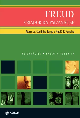 Freud  -  Criador da Psicanálise  -  Marco A. Coutinho Jorge