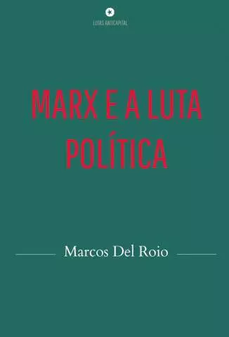 Marx e a Luta Política  -  Marcos Del Roio