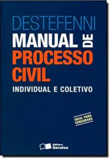 Manual de Processo Civil - Individual e Coletivo - Marcos Destefenni