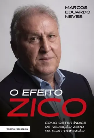 O Efeito Zico - Marcos Eduardo Neves