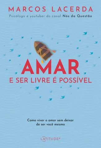 Amar e ser livre é possível - Marcos Lacerda