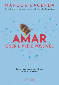 Amar e ser livre é possível - Marcos Lacerda