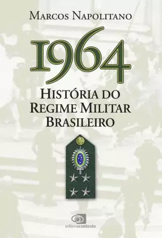 1964: História Do Regime Militar Brasileiro  -  Marcos Napolitano