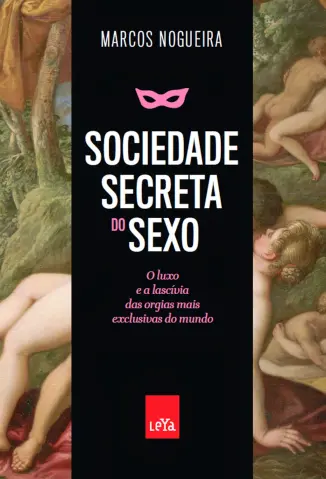 Sociedade Secreta do Sexo - Marcos Nogueira