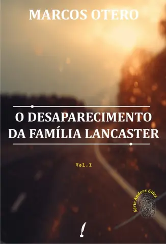 O Desaparecimento da Família Lancaster - Marcos Otero