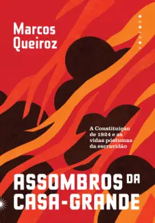 Assombros da Casa-grande - Marcos Queiroz