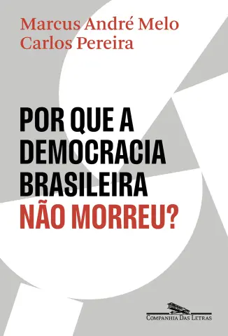 Por que a democracia brasileira não morreu? - Marcus André Melo