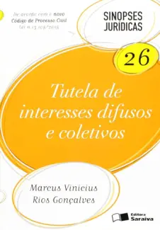 Tutela de Interesses Difusos e Coletivos - Marcus Vinucius Rios Gonçalves