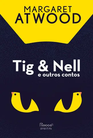 Tig & Nell e Outros Contos - Margaret Atwood