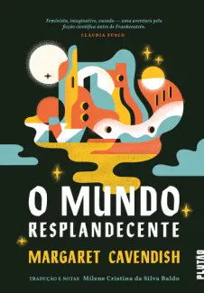 O Mundo Resplandecente - Margaret Cavendish