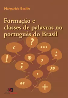 Formação e Classes de Palavras no Português do Brasil  -  Margarida Basilios