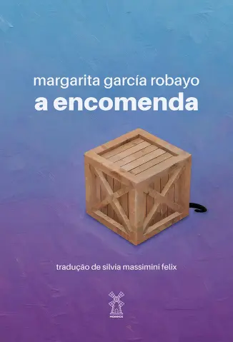 A Encomenda - Margarita García Robayo