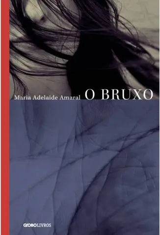 O Bruxo - Maria Adelaide Amaral