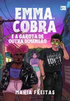 Emma, Cobra e a Garota de Outra Dimensão - Maria Freitas