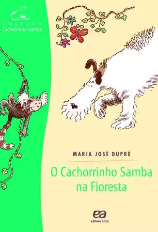 O Cachorrinho Samba Na Floresta  -  Maria José Dupré