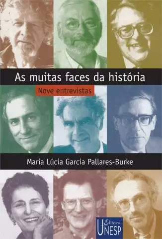 As Muitas Faces da História. Nove Entrevistas  -  Maria Lúcia Garcia Pallares-Burke