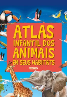 Atlas infantil dos animais em seus habitats - Maria Luisa de Abreu Lima Paz