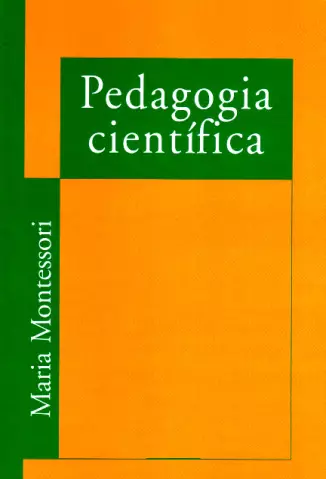 Pedagogia Científica  -  Maria Montessori