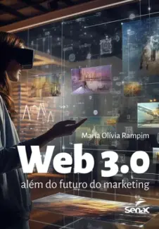 Web 3.0: além do Futuro do Marketing - Maria Olivia Rampim
