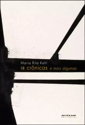 18 Crônicas e Mais Algumas  -  Maria Rita Kehl