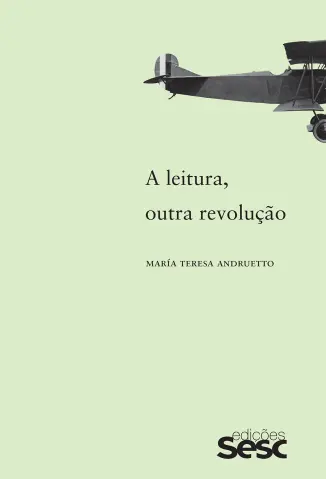 A Leitura, Outra Revolucao - Maria Teresa Andruetto