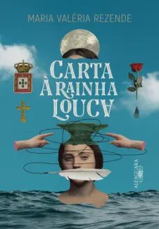 Carta à Rainha Louca - Maria Valéria Rezende