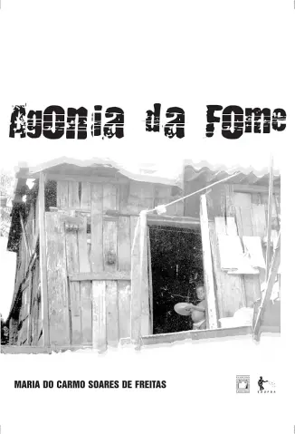 Agonia da Fome - Maria do Carmo Soares de Freita