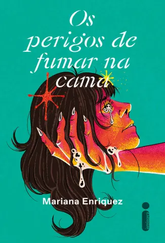 Os Perigos de Fumar na Cama - Mariana Enriquez