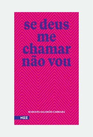 Se deus me Chamar não vou - Mariana Salomão Carrara