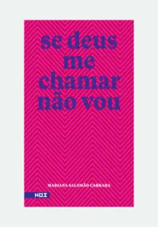 Se deus me Chamar não vou - Mariana Salomão Carrara