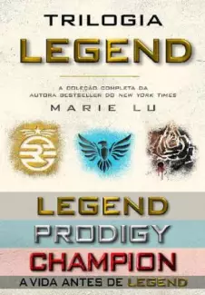 Trilogia Legend (Legend, Prodigy e Champion)  -  Marie Lu