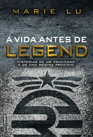 A Vida Antes de Legend - Trilogia Legend Vol. 5 - Marie Lu