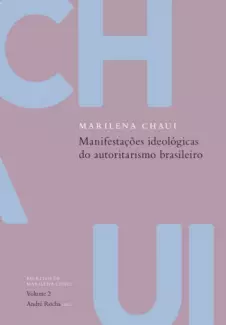 Manifestações Ideológicas do Autoritarismo Brasileiro - Marilena Chaui