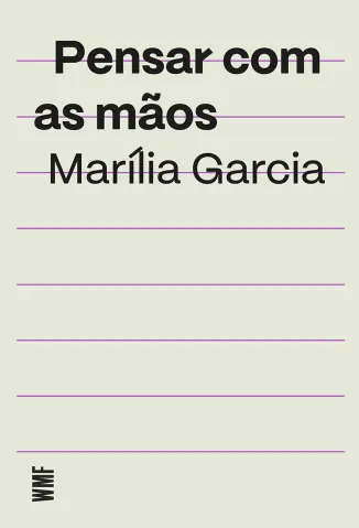 Pensar com as mãos - Marília Garcia
