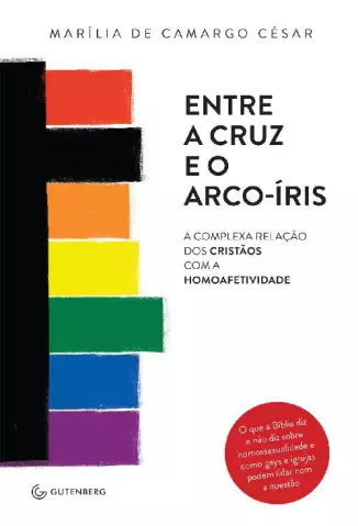 Entre a Cruz e o Arco-Íris  -  MarÍlia de Camargo César